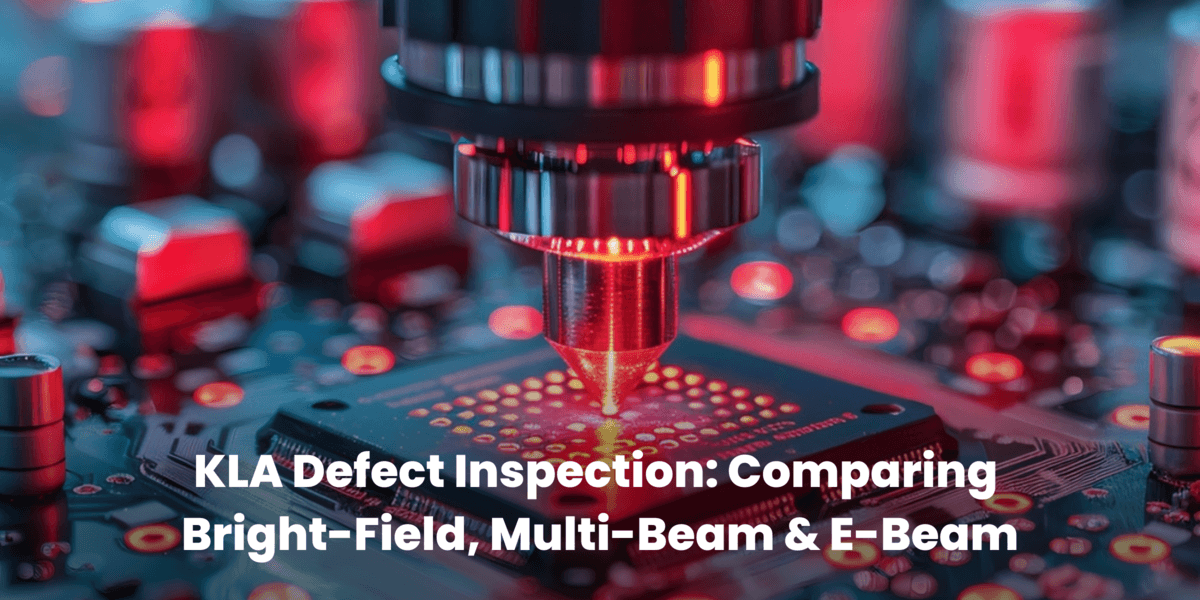 KLA Defect Inspection: Comparing Bright-Field, Multi-Beam & E-Beam